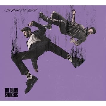 Sony Music（ソニーミュージック） So Far So Good（ソー・ファー・ソー・グッド） The Chainsmokers（ザ・チェインスモーカーズ） SICP-6462